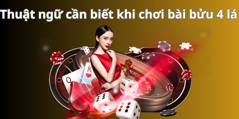 Bật mí cách chơi bài bửu 4 lá từ cao thủ luôn thắng 4 Thuật ngữ cần biết khi chơi bài bửu 4 lá