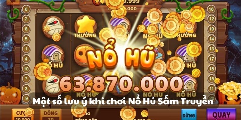 Khám phá sức mạnh vô hạn với Nổ Hũ Sấm Truyền cực đỉnh 4 Một số lưu ý khi chơi Nổ Hủ Sấm Truyền