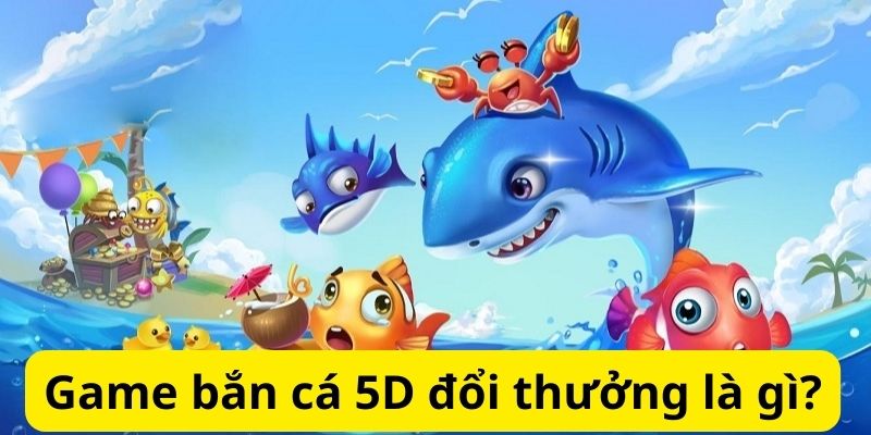 Khám phá thế giới bắn cá 5D đổi thưởng đỉnh cao 2 image 330