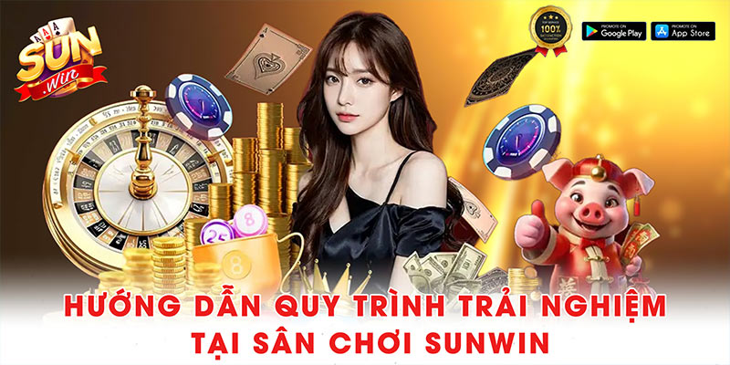 Sunwin ⭐️ Game Bài Đổi Thưởng Sun Win Hot nhất 06/2025 38 Hướng dẫn quy trình trải nghiệm tại sân chơi Sunwin